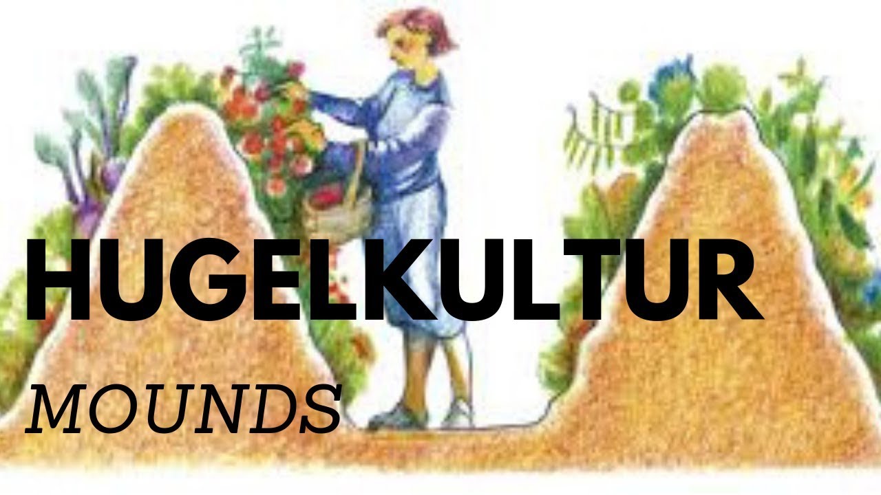 HUGELKULTUR MOUNDS