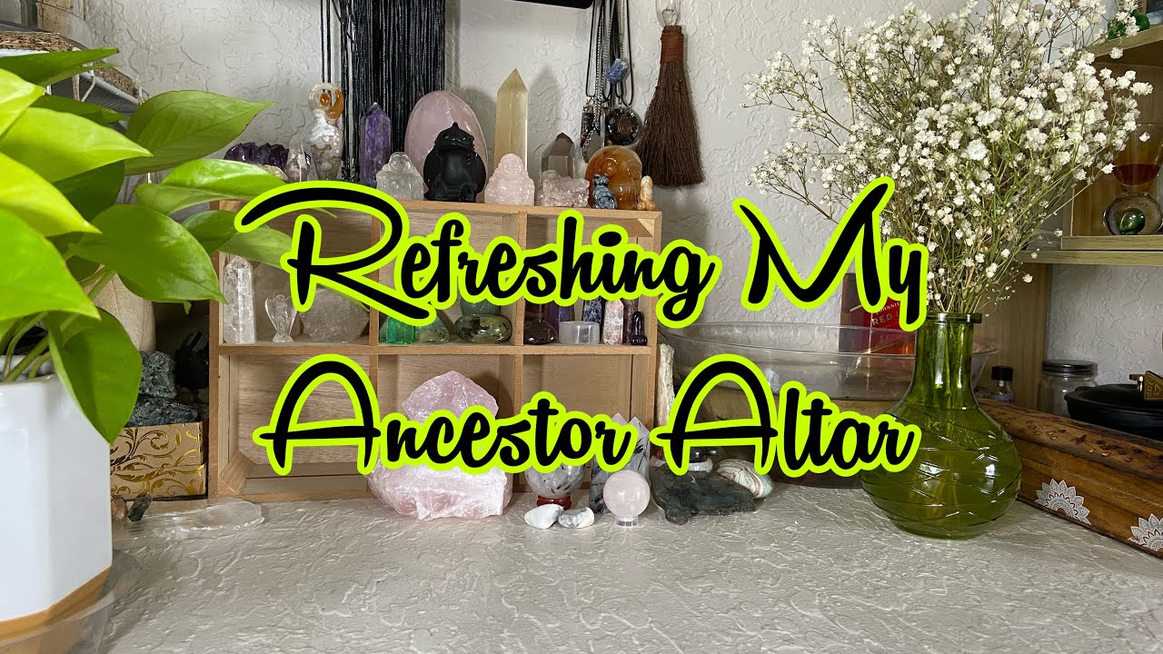 Ancestor Altar | How I Cleanse & Refresh My Altar