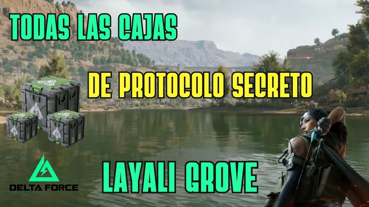 Todas Cajas de Protocolo secretas Layali Grove Delta Force