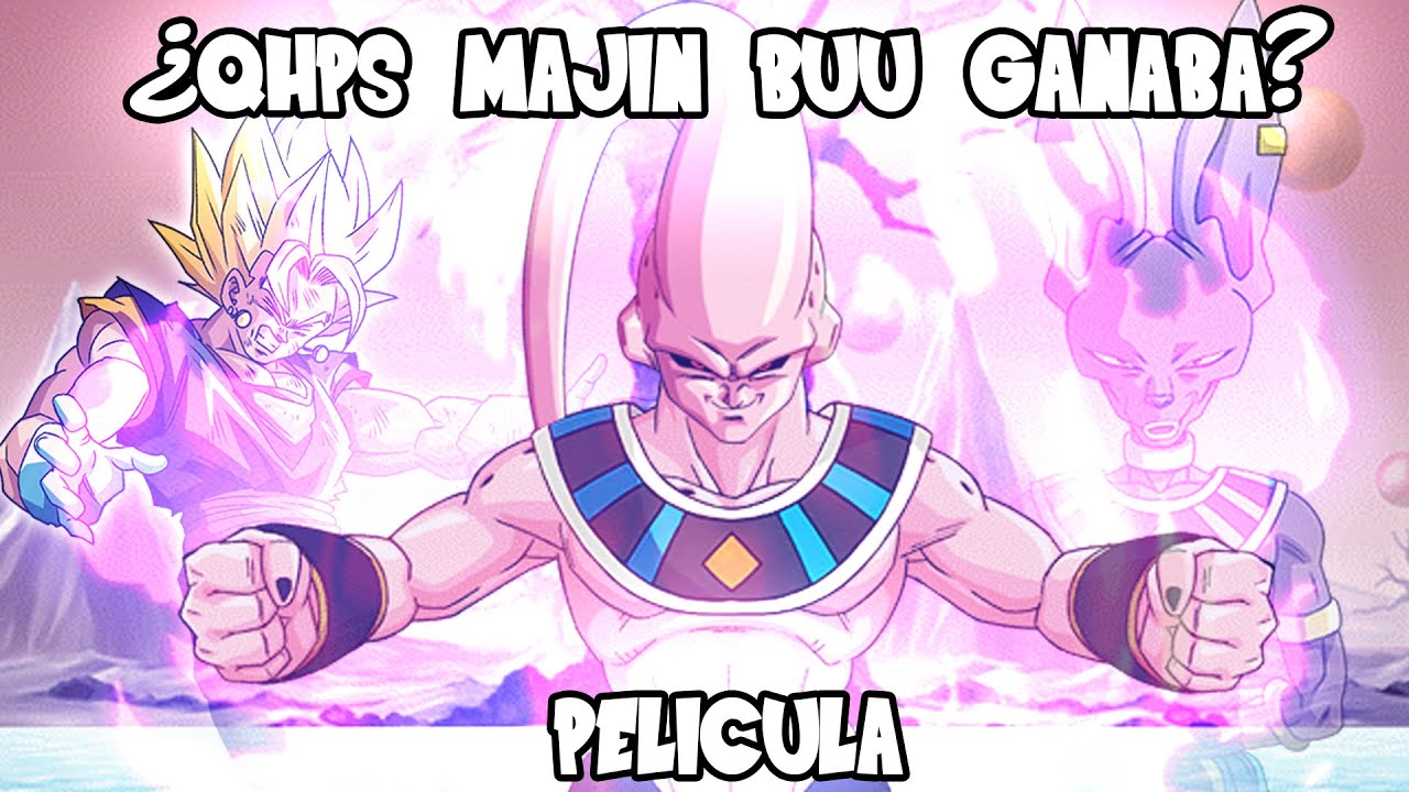 ¿QHPS Majin Buu ganaba? - PELÍCULA