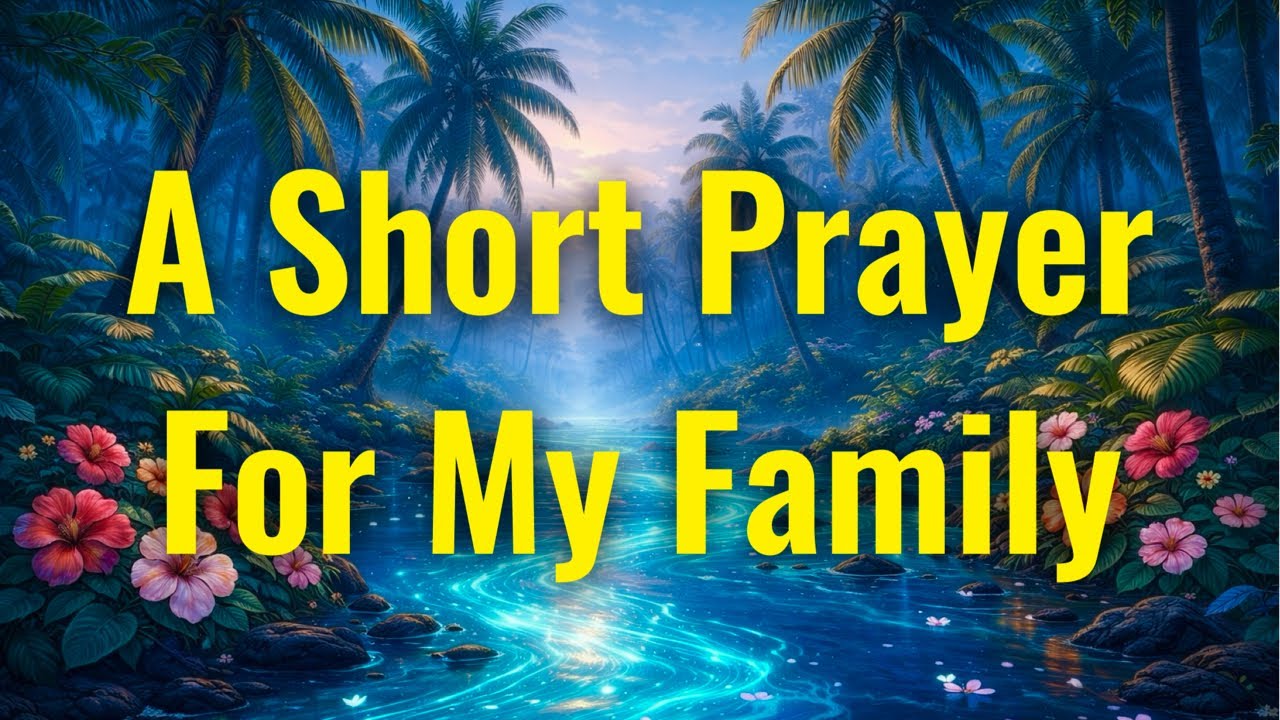 A Short Prayer For My Family