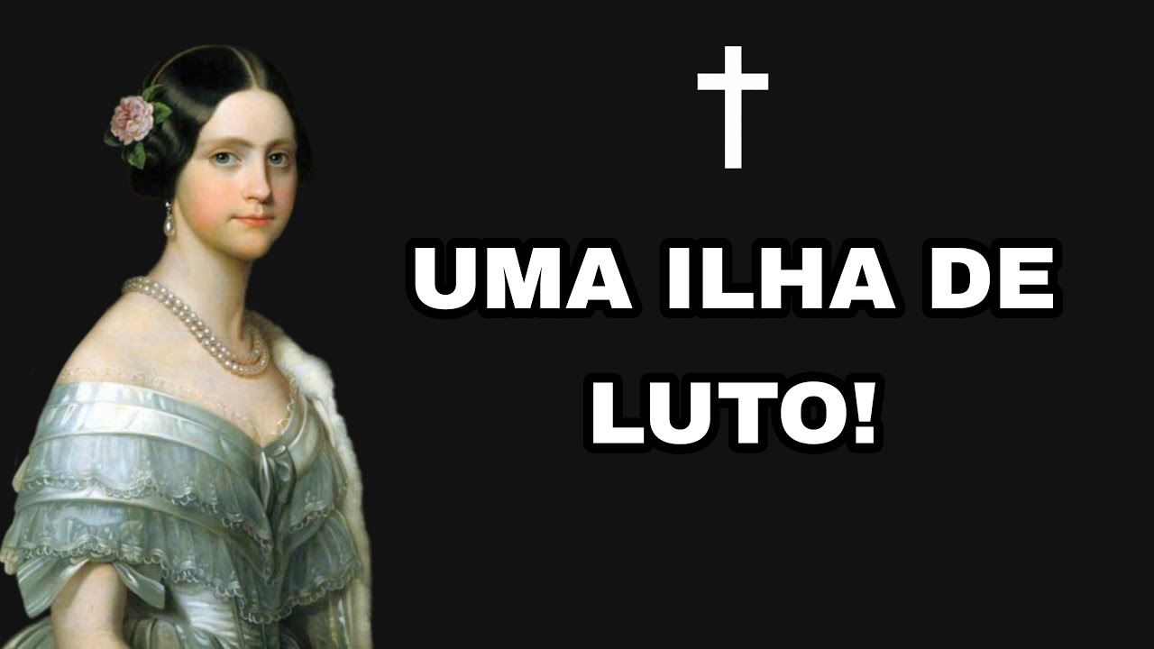 O VELÓRIO DA PRINCESA MARIA AMÉLIA NA ILHA DA MADEIRA (FUNCHAL)