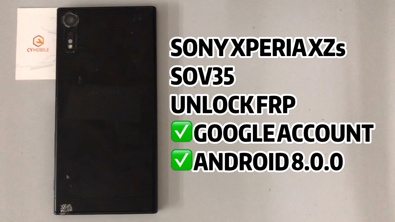 SONY XPERIA XZs/SOV35 UNLOCK FRP ANDROID 8.0.0｜GOOGLE ACCOUNT