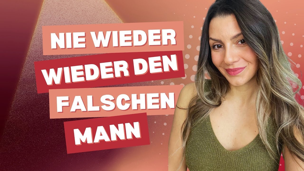 Nie wieder den falschen Mann anziehen