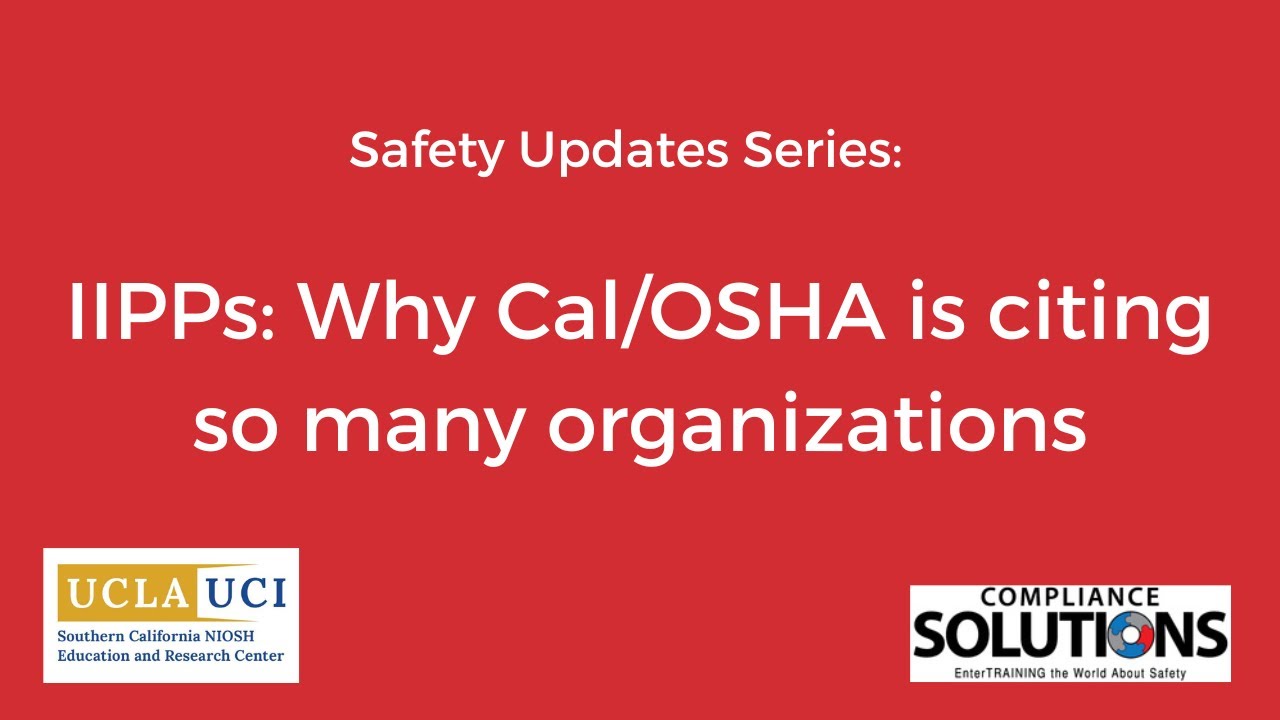 Safety Updates: IIPP's - Why Cal/OSHA is citing so many organizations