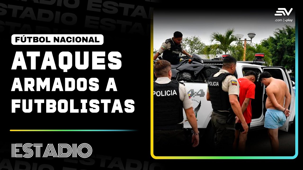 Sicariato a Brayan Angulo: Cinco ataques armados a futbolistas en Ecuador en dos meses | Estadio