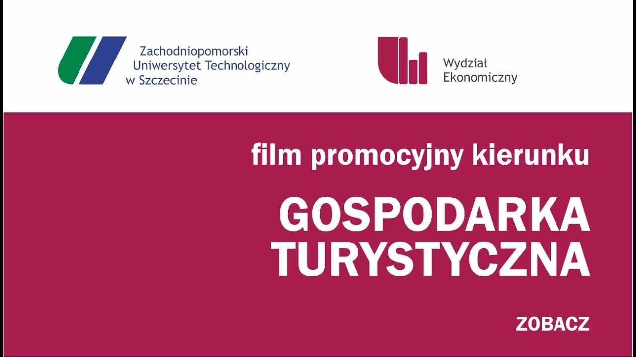 Film promocyjny kierunku gospodarka turystyczna - Wydział Ekonomiczny ZUT