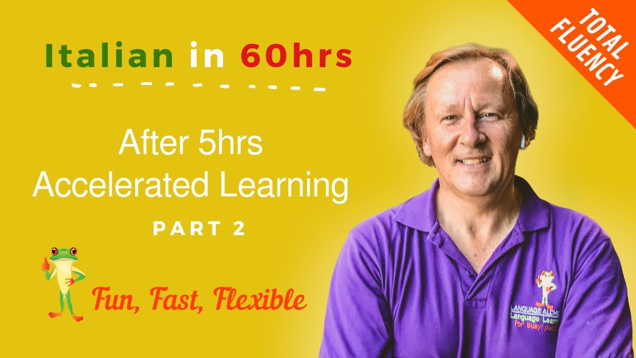 Italian - After 5 hours Accelerated Learning (part 2)