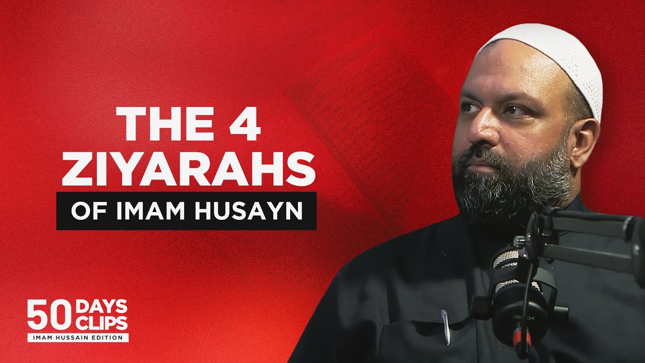 Day 39:  Exploring the Origin of the 4 Ziyarahs of Imam Husayn | Shaykh Saleem Bhimji