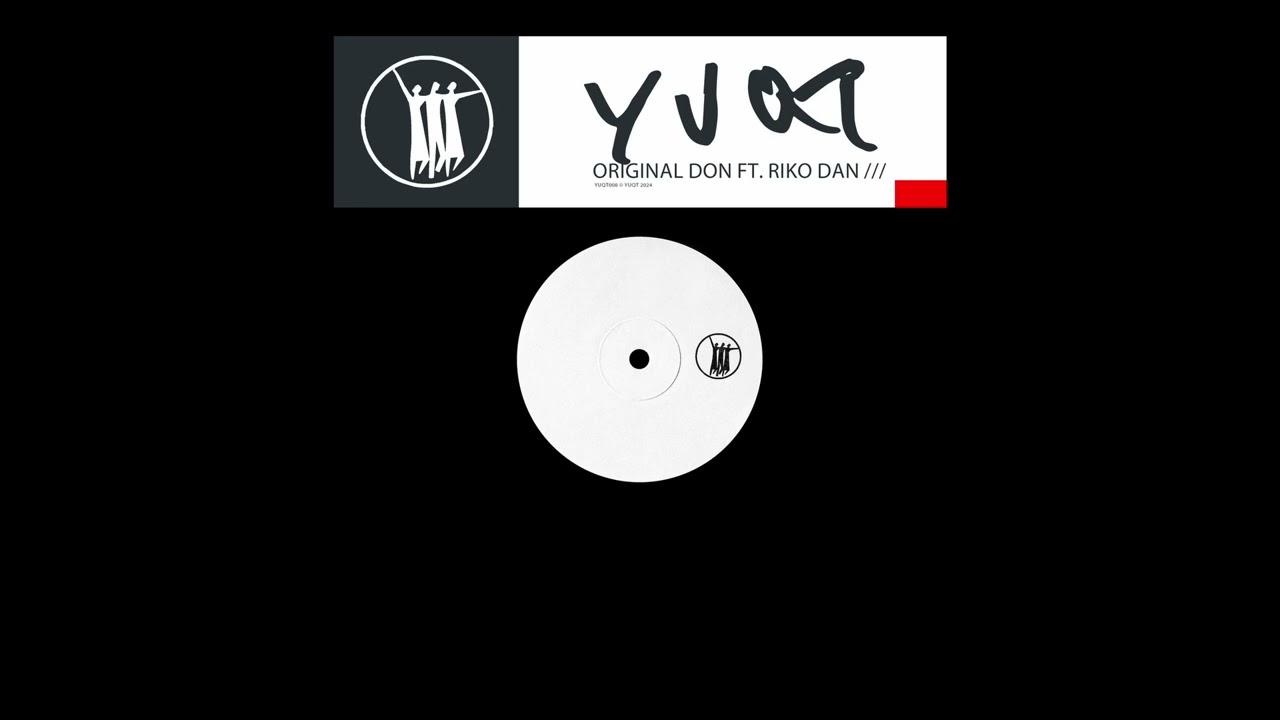 Y U QT - Original Don (Ft Riko Dan)