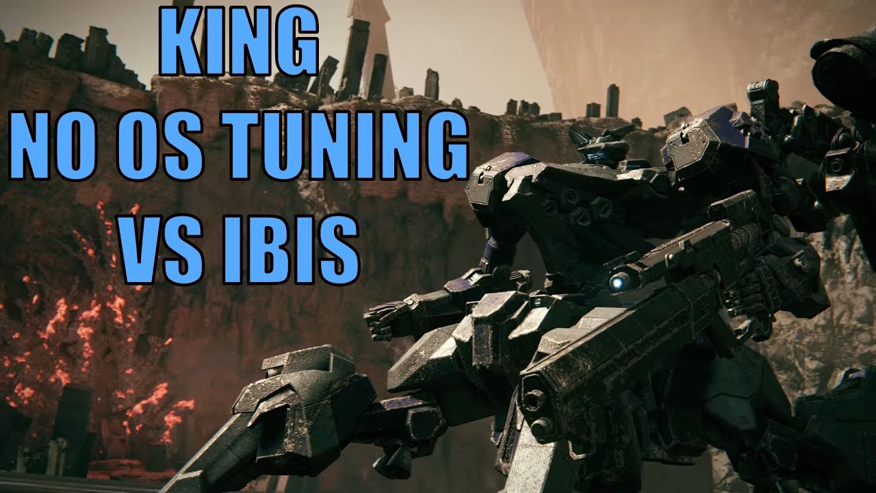 Armored Core VI - KING NO OS TUNING VS IBIS