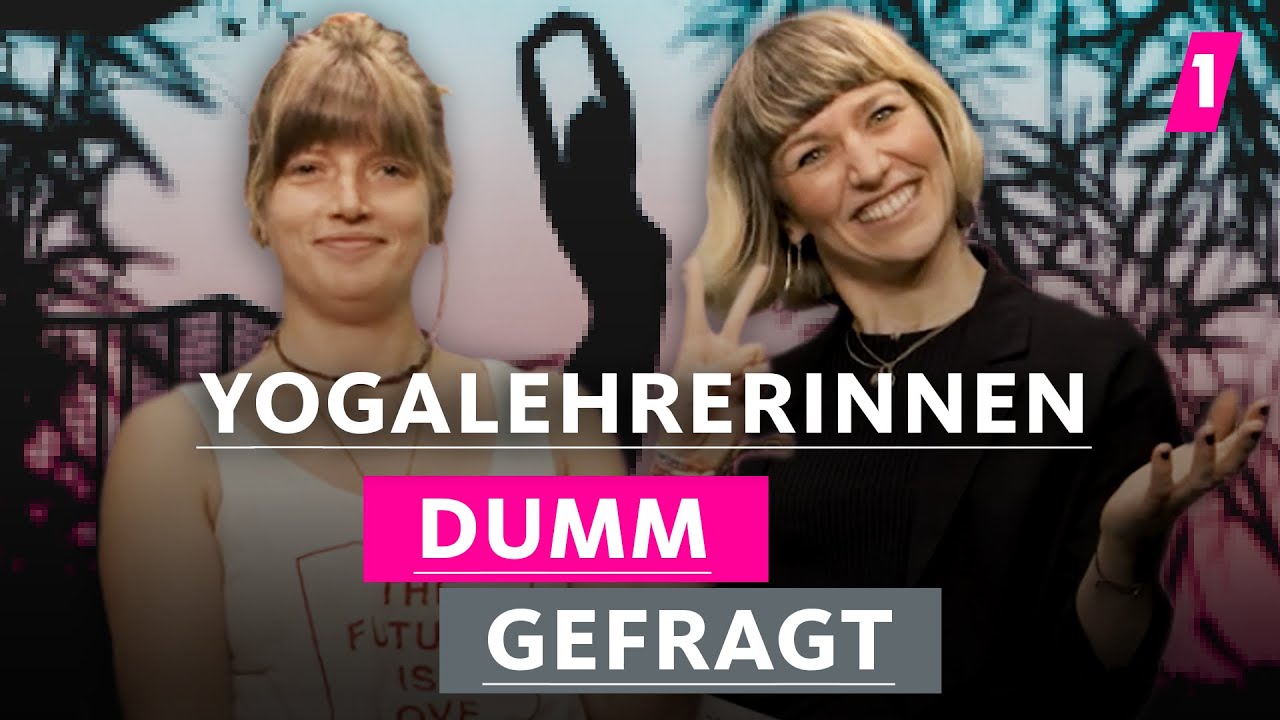 Yogalehrerinnen sind niemals gestresst!  | 1LIVE Dumm Gefragt