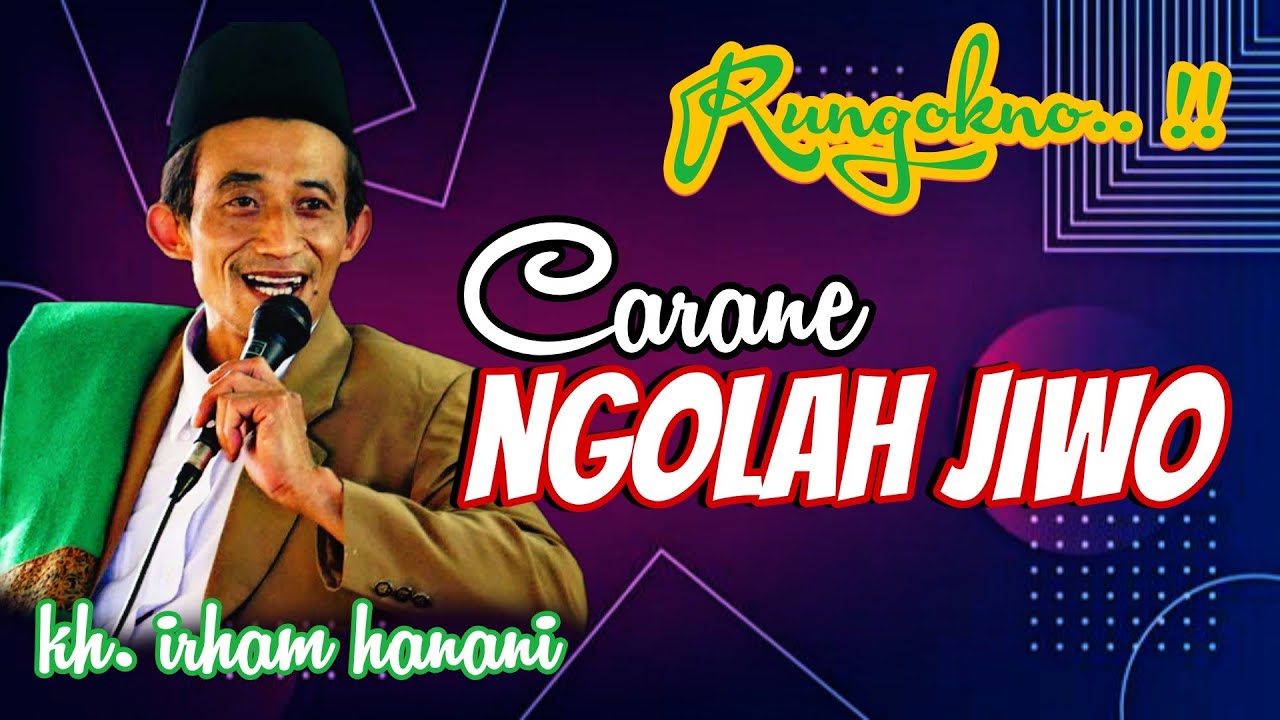 NGAJI IKU NGATUR JIWA AGAR TERSAMBUNG PENGAJIAN KY. IRHAM HANANI