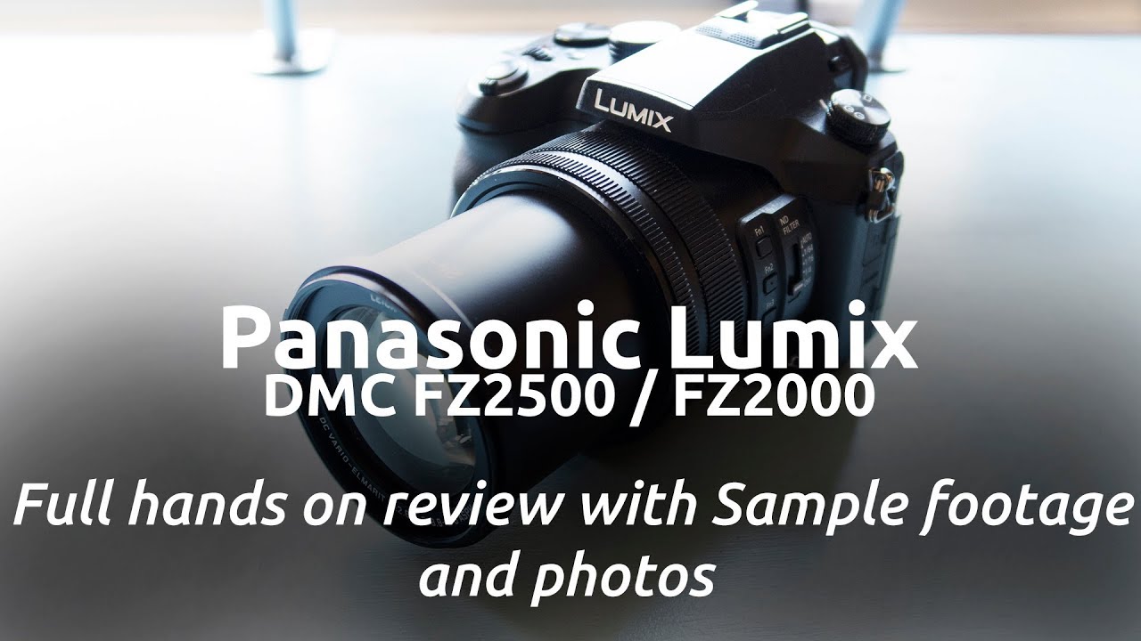 PANASONIC LUMIX DMC FZ2000 2500 FULL HANDS ON REVIEW WITH SAMPLE FOOTAGE AND PHOTOS: Jacques Gaines