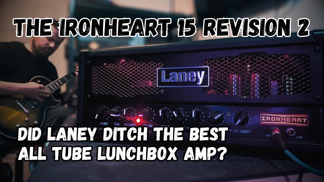 Small Tube Amp with Massive Tone! Laney Ironheart 15 Rev 2