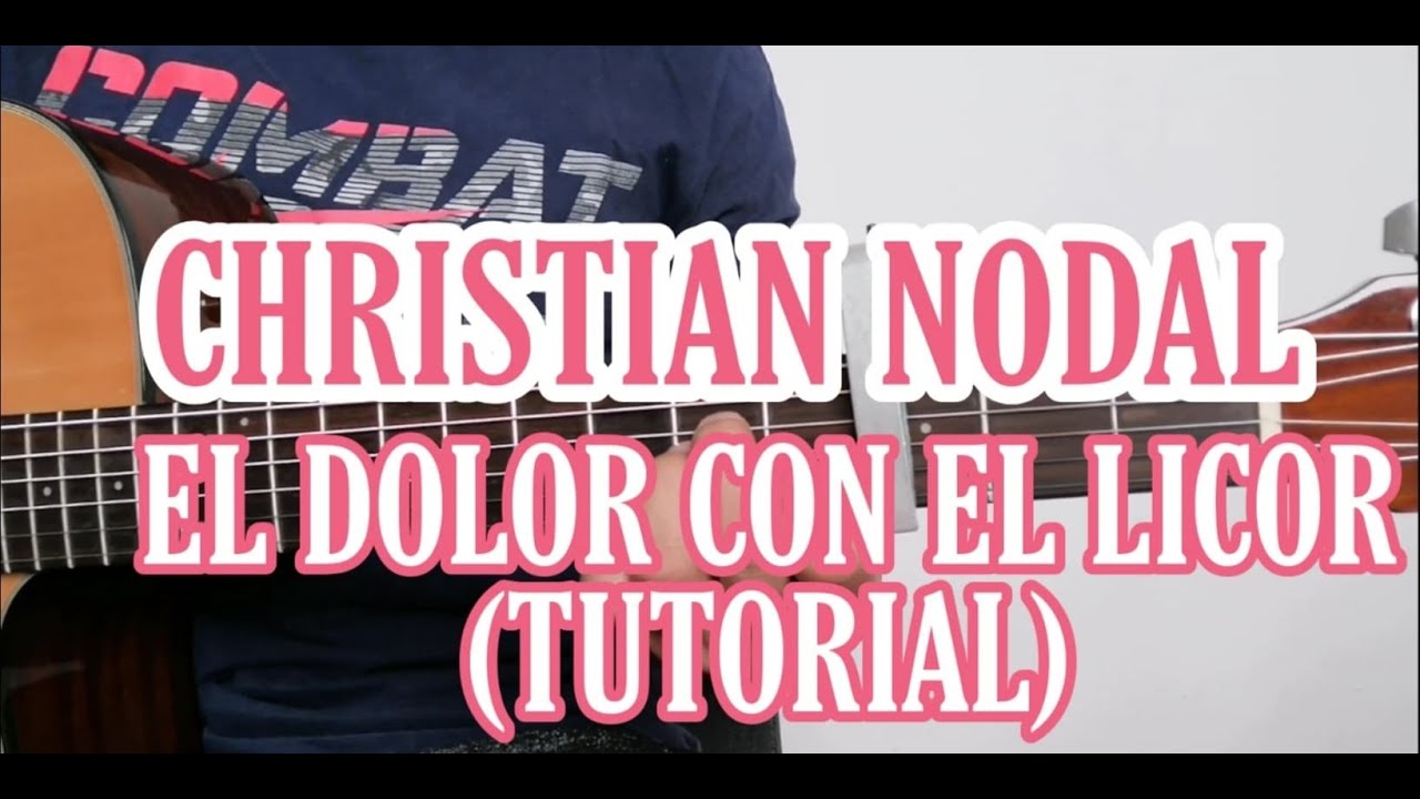 EL DOLOR CON EL LICOR _ CHRISTIAN NODAL (TUTORIAL) ABRAHAM NAVARRO