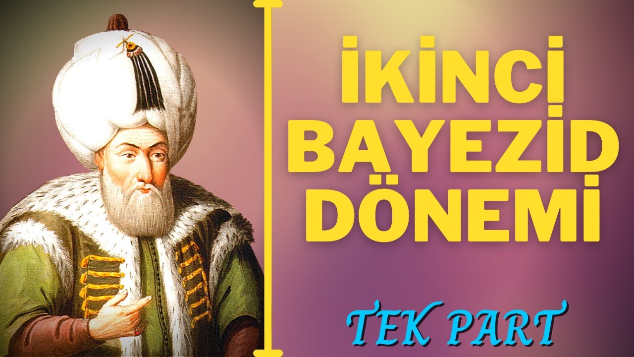 II. BAYEZİD D&Ouml;NEMİ TEK PART (1481-1512)