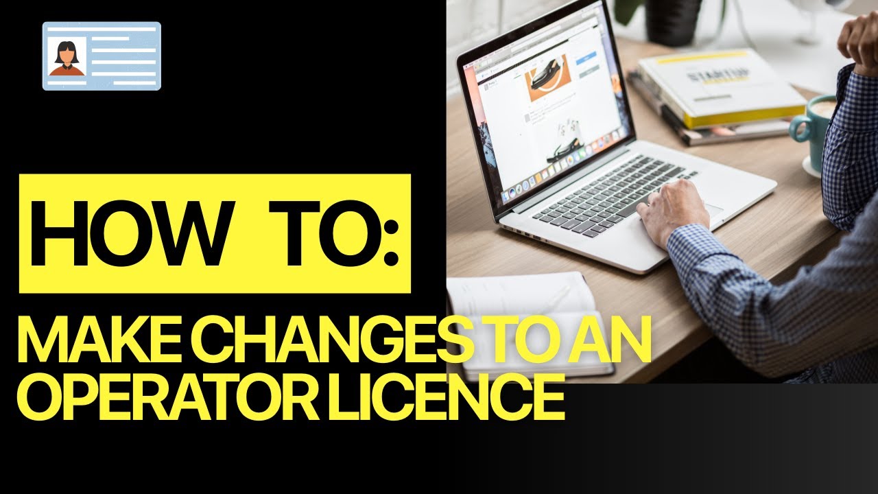 How to make changes to an operator licence - Transport Manager CPC case study