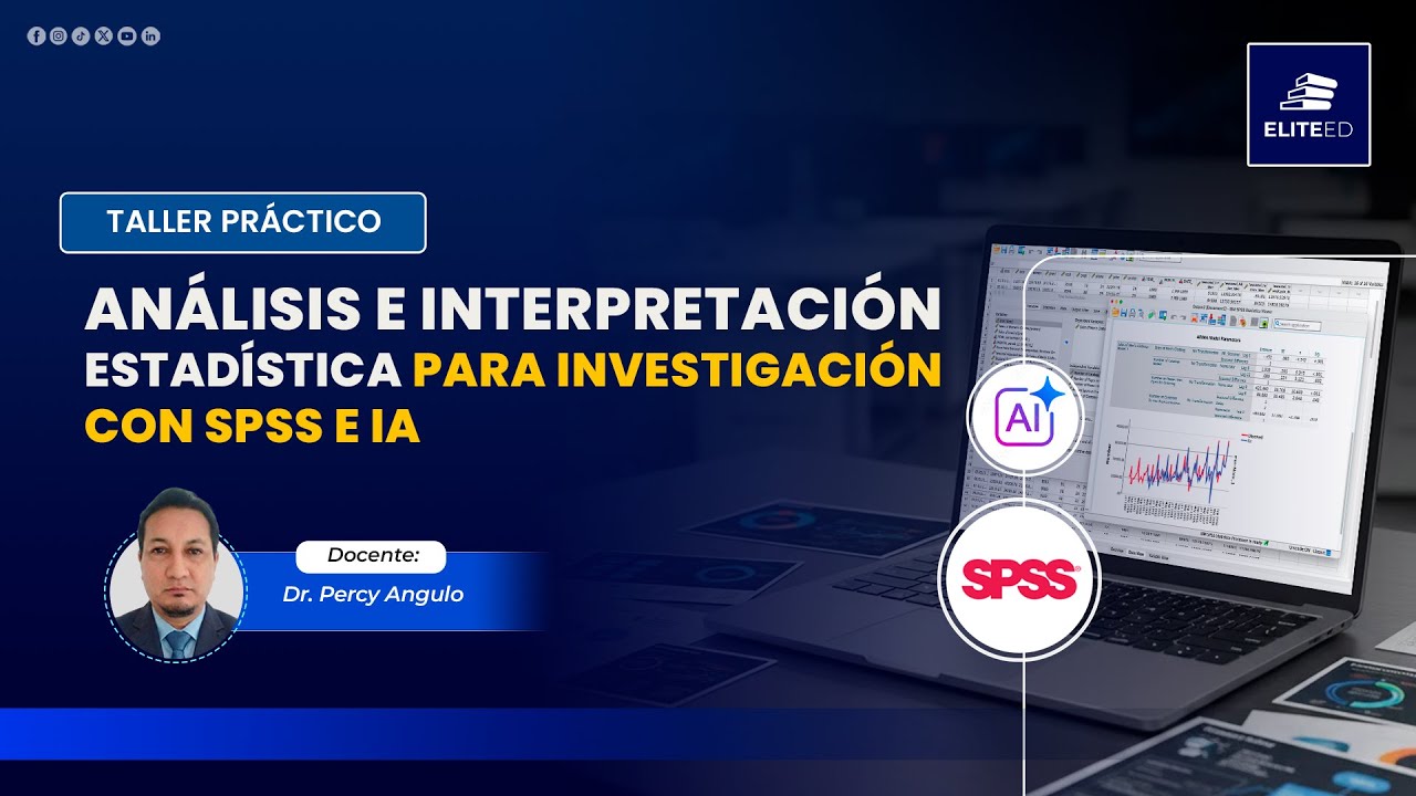 🖥️ ANÁLISIS E INTERPRETACIÓN ESTADÍSTICA PARA INVESTIGACIÓN CON SPSS E IA