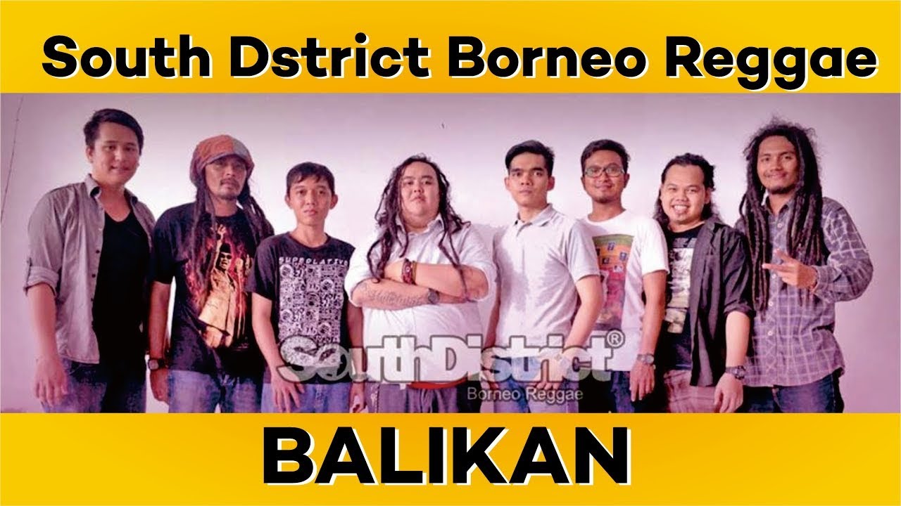 SOUTH DISTRICT BORNEO REGGAE   BALIKAN Lirik dan terjemahan VIDEO UNOFFICIAL