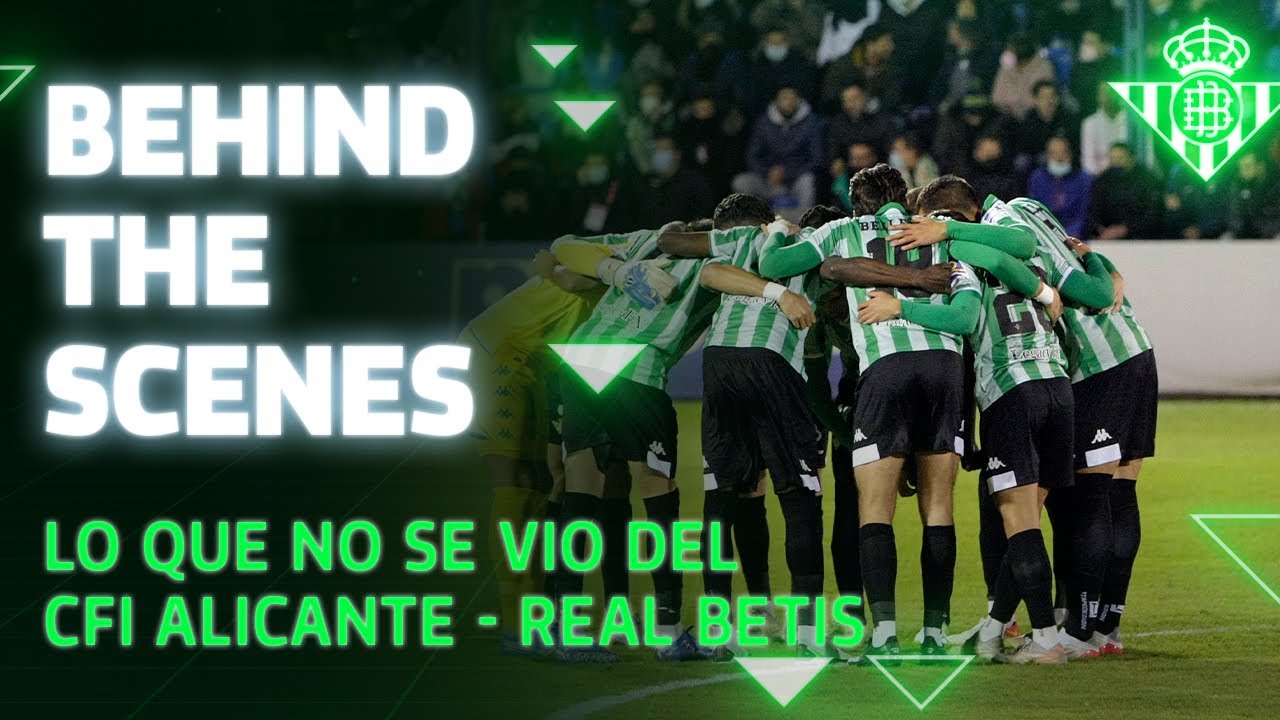 BETIS DIARIES cap&iacute;tulo 21: CFI Alicante-Real Betis ⚽💚 | BEHIND THE SCENES 🎬