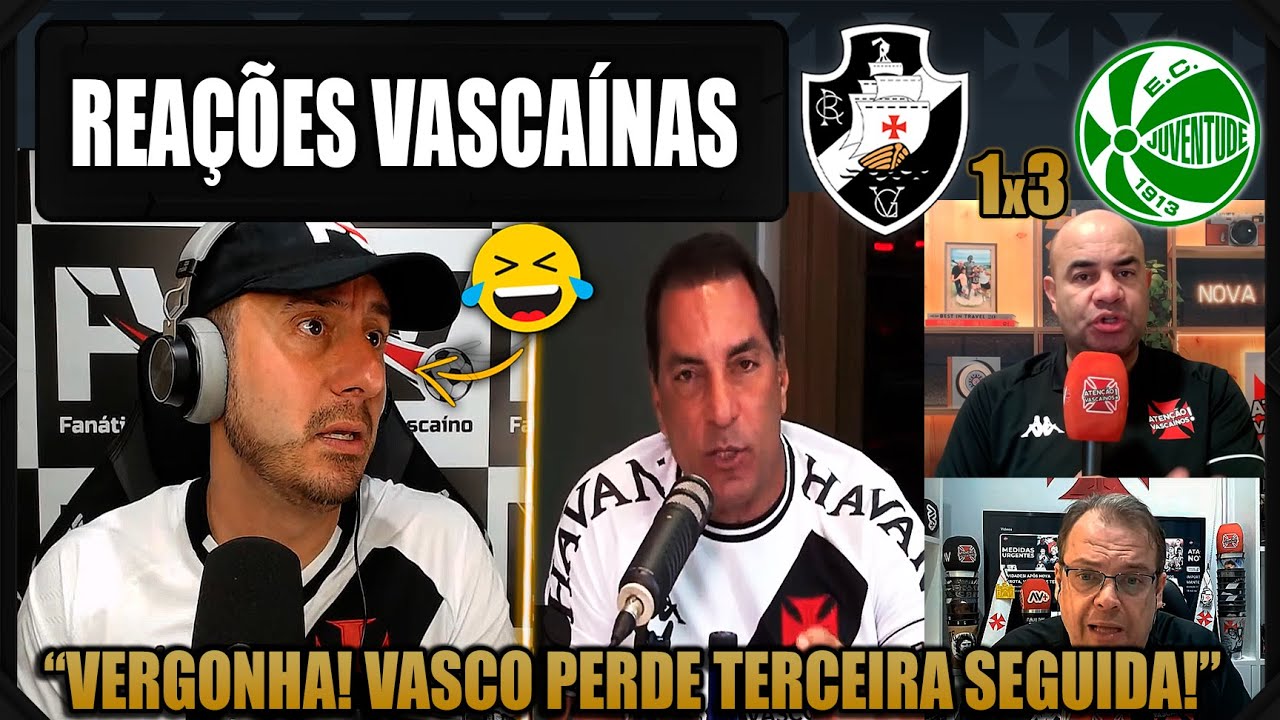 REA&Ccedil;&Otilde;ES dos VASCA&Iacute;NOS - VASCO 1x3 JUVENTUDE - BRASILEIR&Atilde;O 2025 - VAMOS RIR DO VASCO!