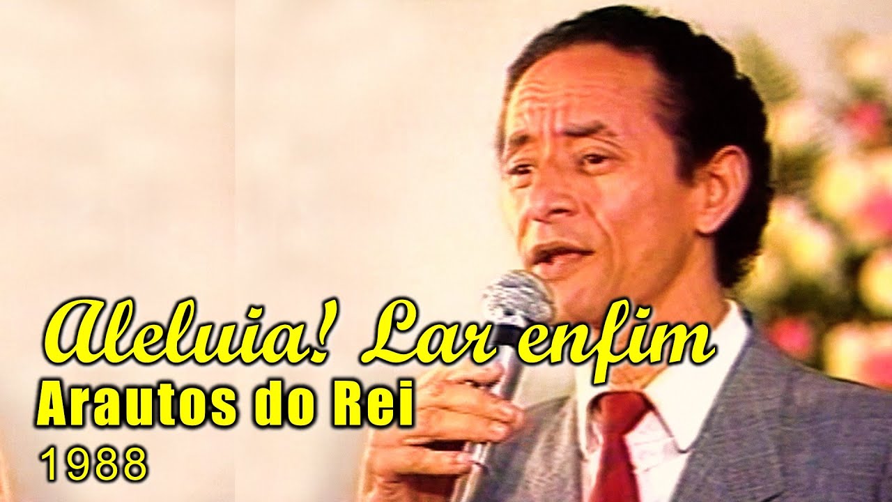 Arautos do Rei - Aleluia! Lar Enfim | ao vivo | 1989