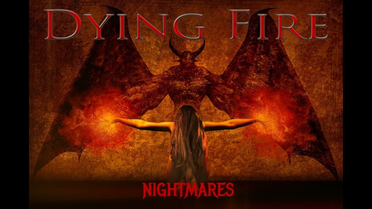 Dying Fire   Nightmares