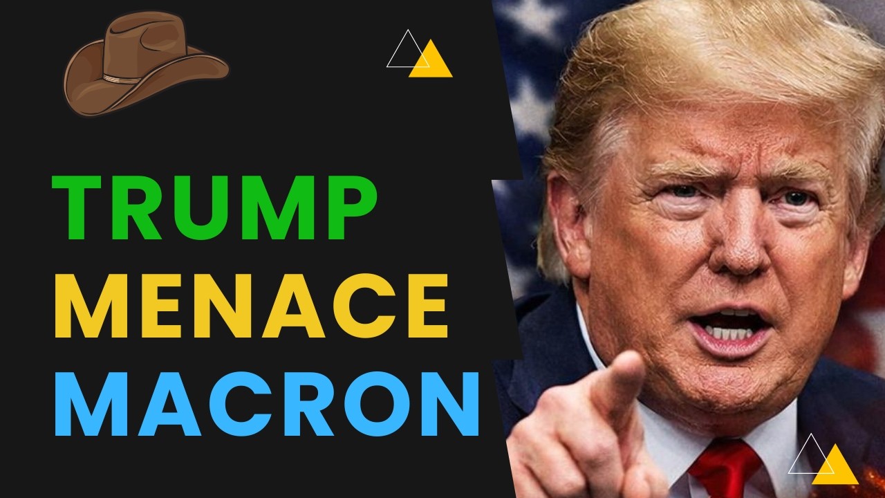 Maintenant, Trump Menace Emmanuel Macron