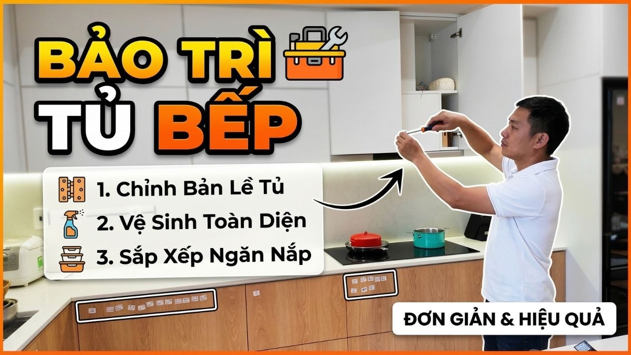 Người Làm Tủ Bếp Làm Gì Đầu Năm? | Hướng dẫn bảo trì tủ bếp tại nhà