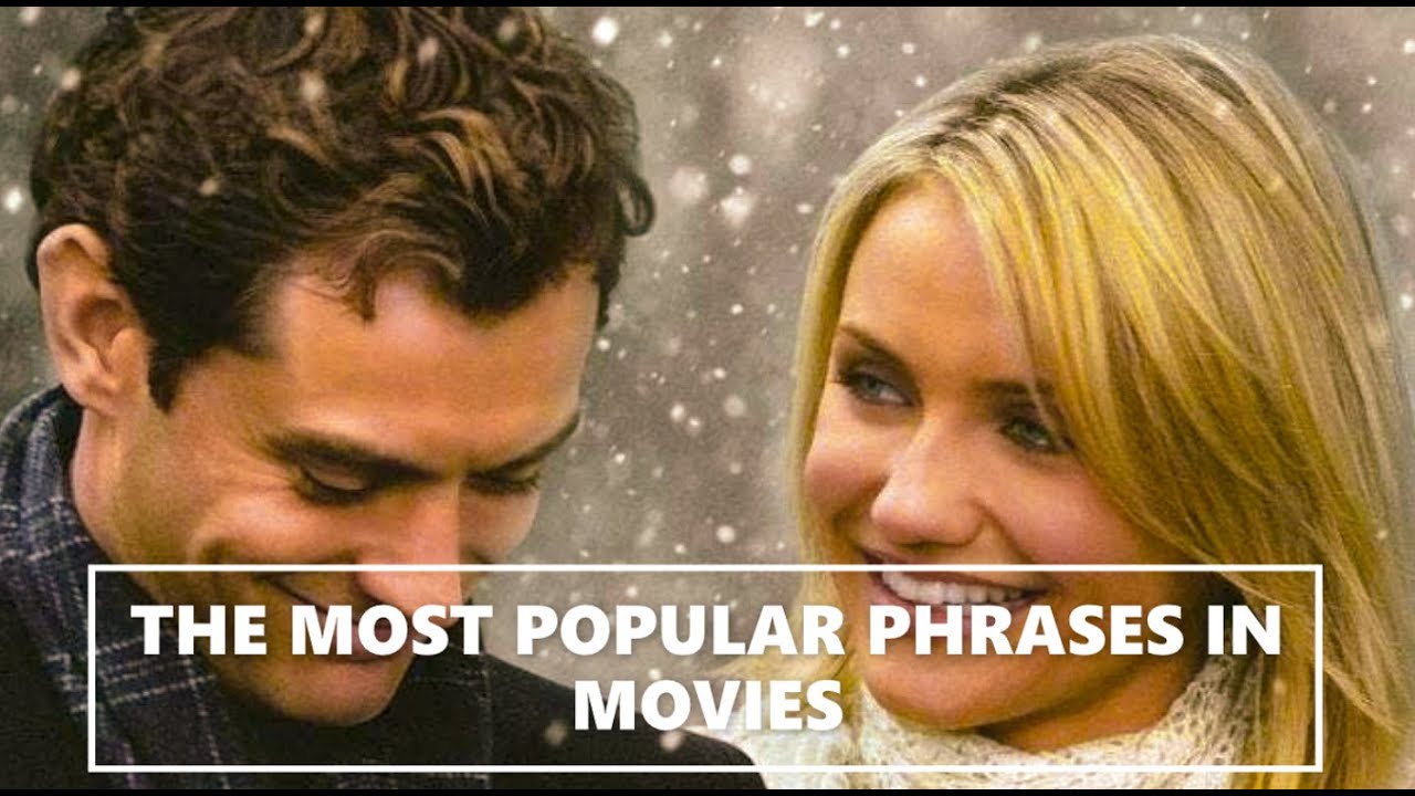 The most popular phrases in movies
