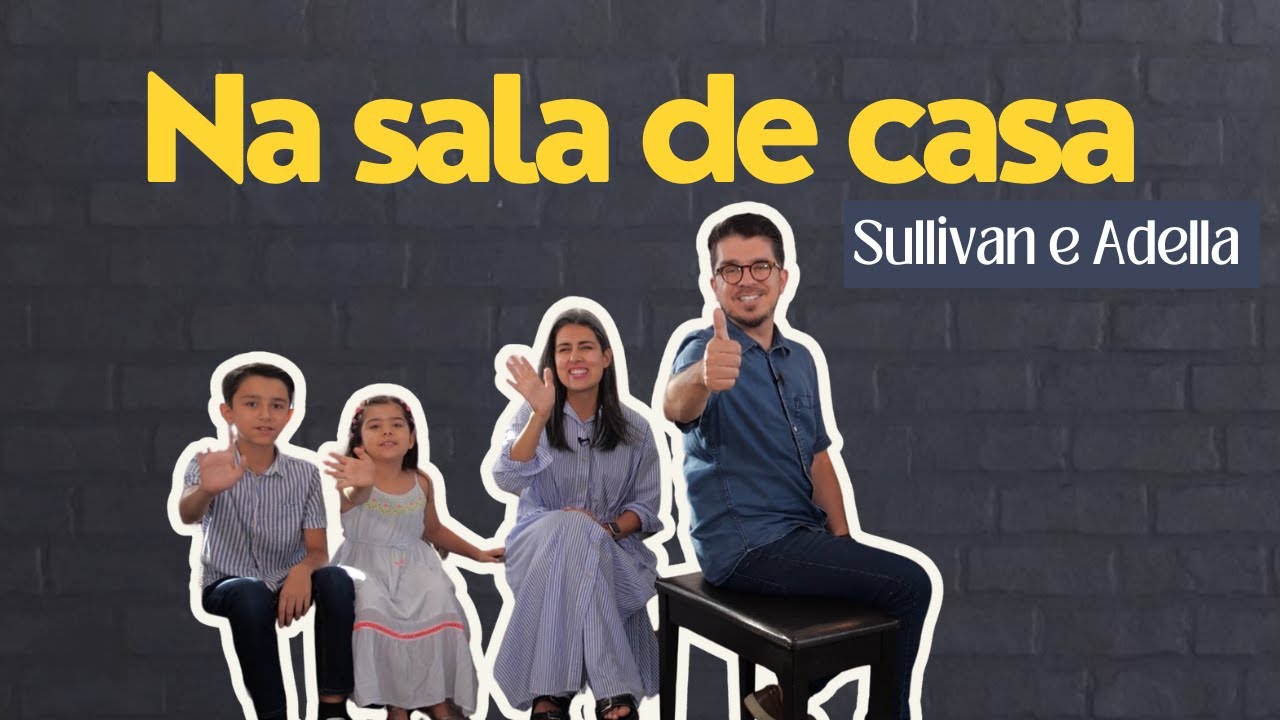 NA SALA DE CASA | Episódio: Sullivan e Adella