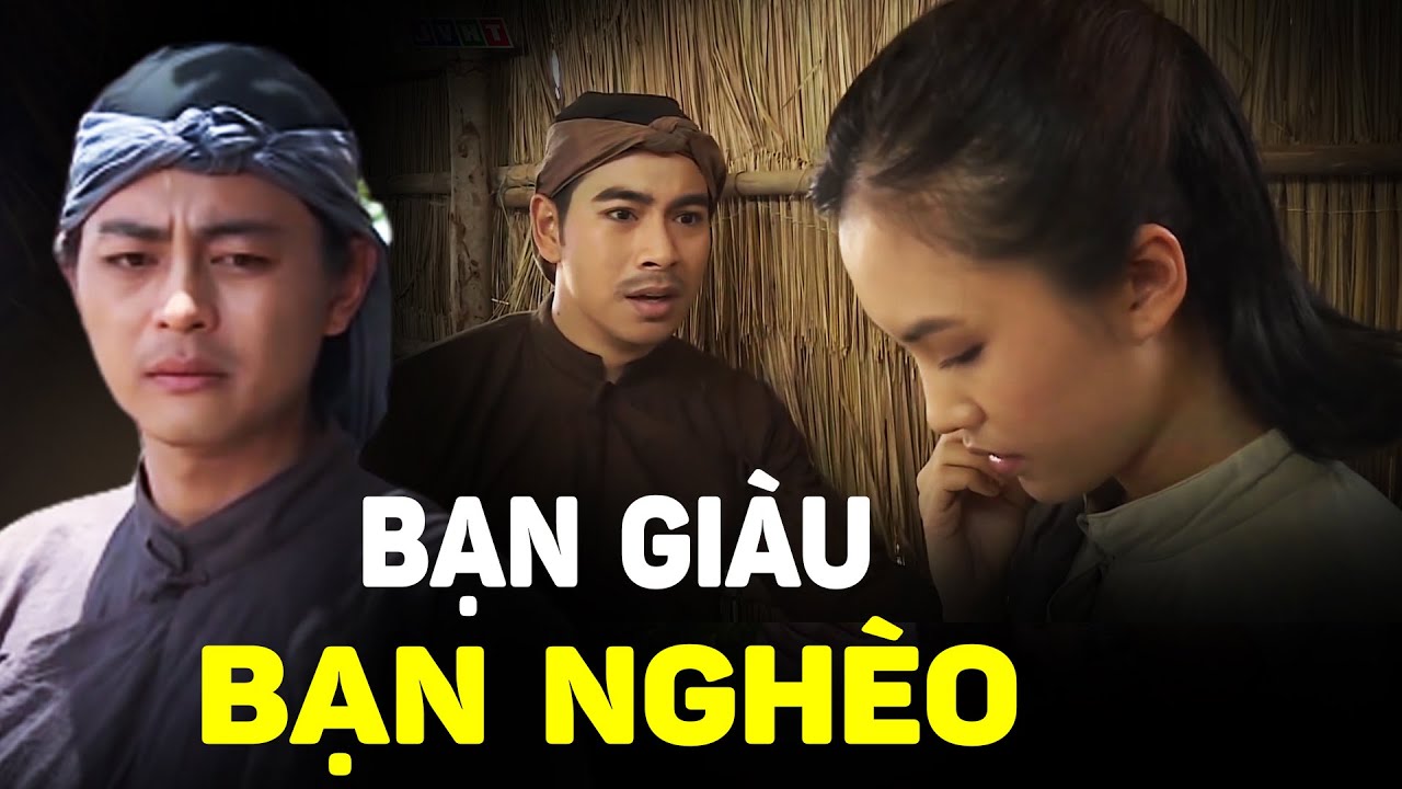 Phim Cổ Tích Việt Nam BẠN GIÀU BẠN NGHÈO | Cổ tích Việt Nam Mới Hay Nhất 2022 | Cổ tích 2022 | THVL