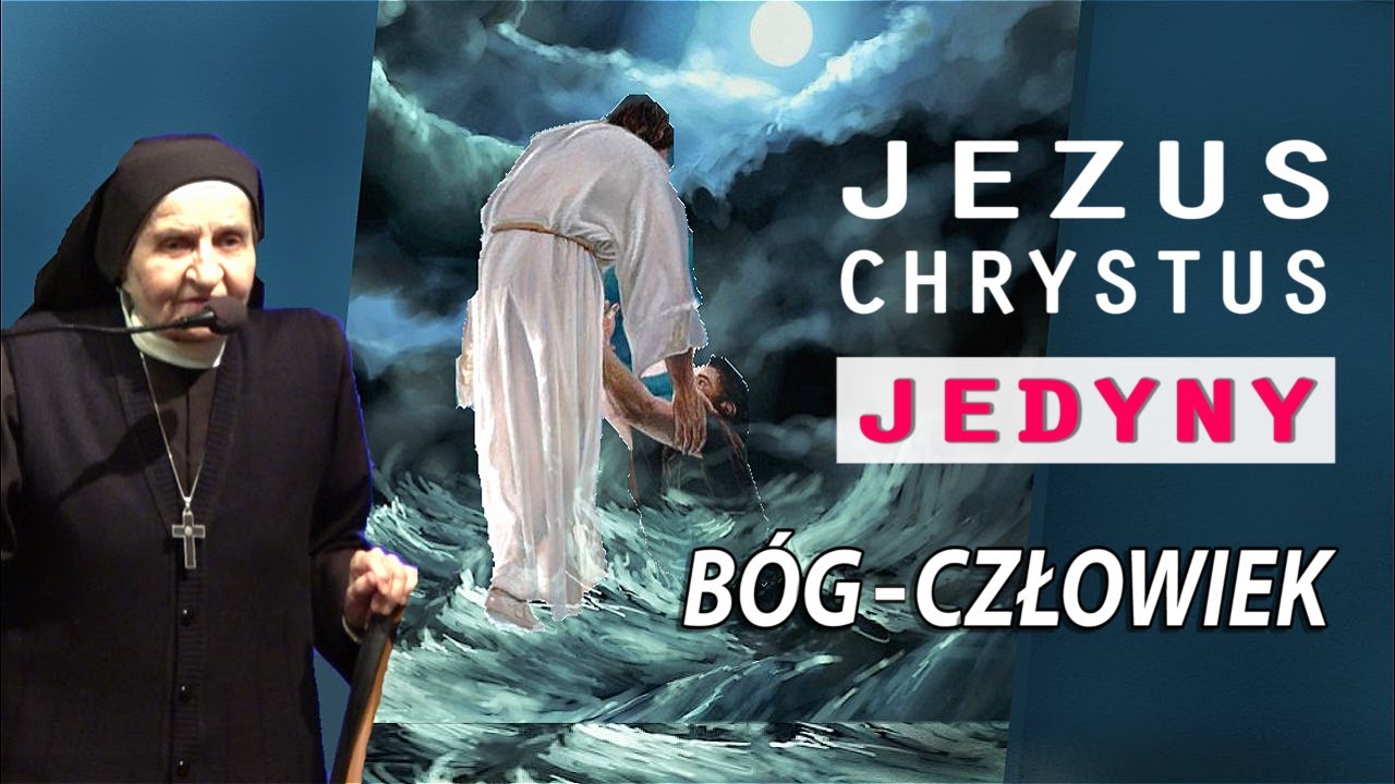 Jezus Chrystus JEDYNY Bóg-Człowiek - s. Michaela Pawlik OP | NIEPOKALANÓW