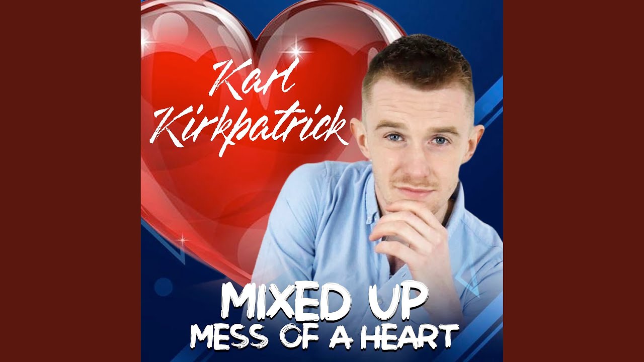 Mixed Up Mess Of A Heart