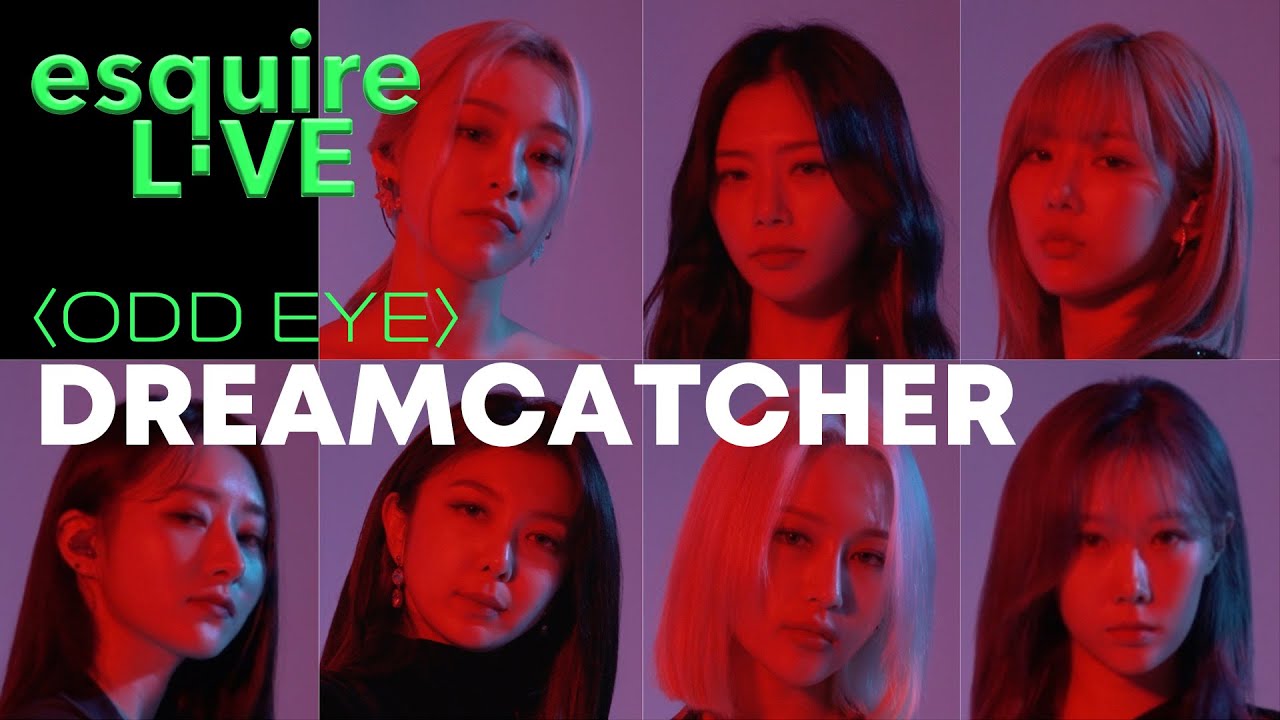 드림캐쳐 ‘Odd Eye’ LIVE, Dreamcatcher ‘오드 아이’ 라이브ㅣ에스콰이어, Esquire Korea