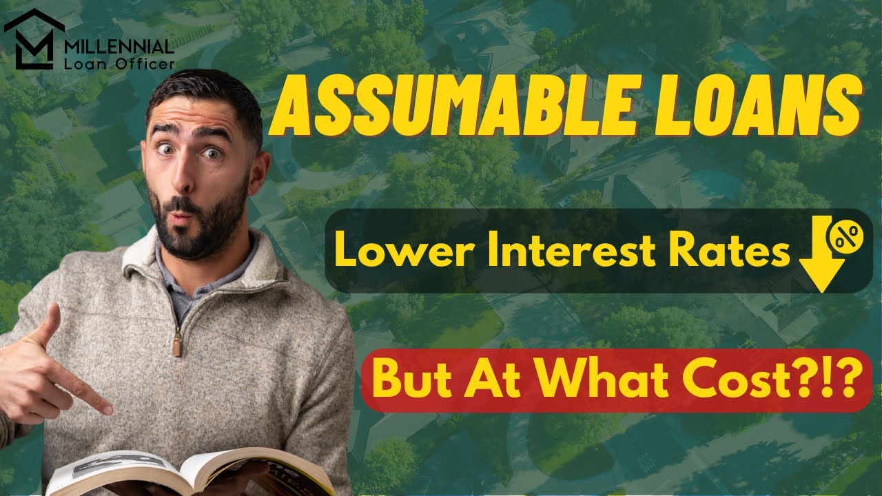 What is an Assumable Mortgage Loan? - The Pros and Cons of Getting a Lower Interest Rate