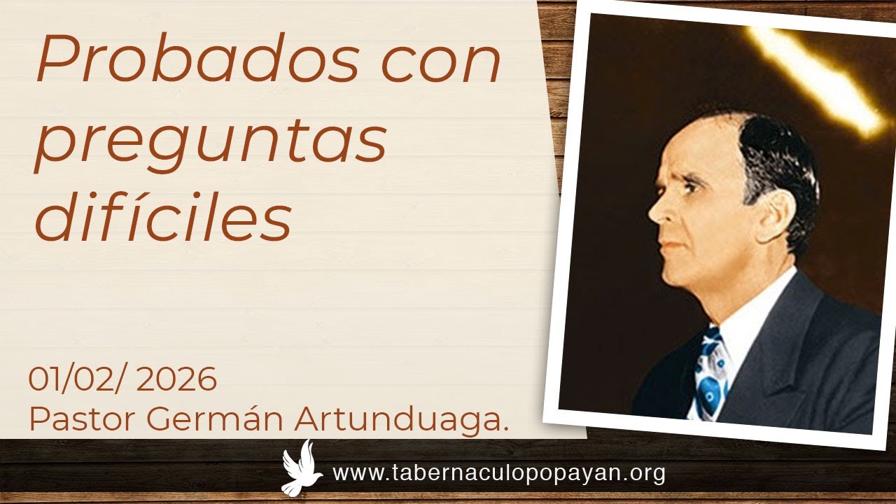 Probados con preguntas difíciles. - Pastor Germán Artunduaga