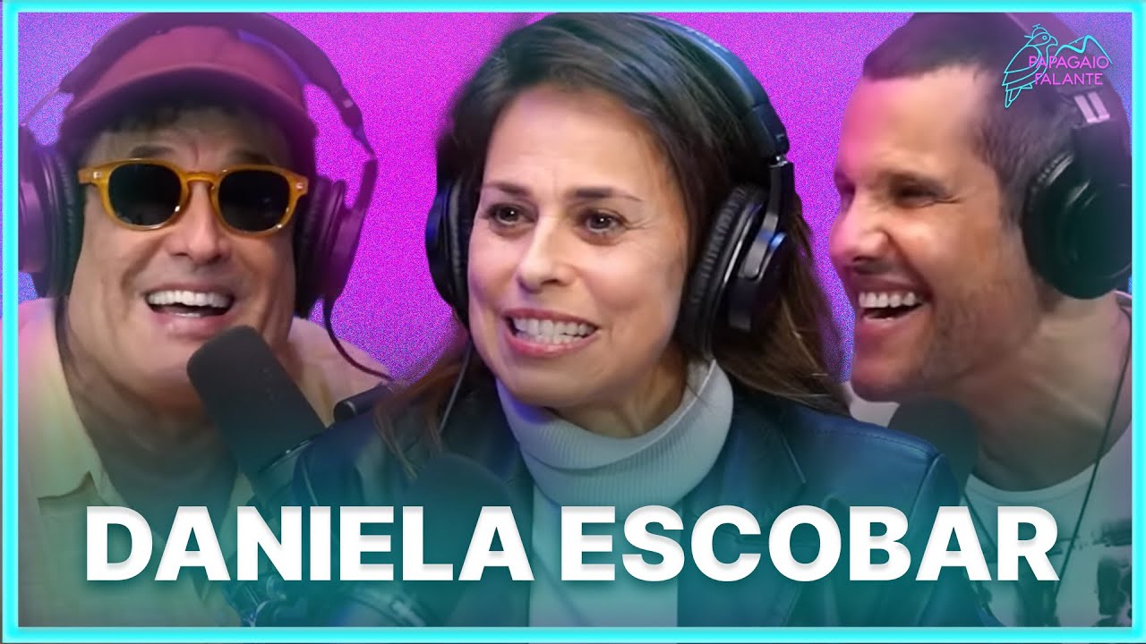 DANIELA ESCOBAR  | Podcast Papagaio Falante