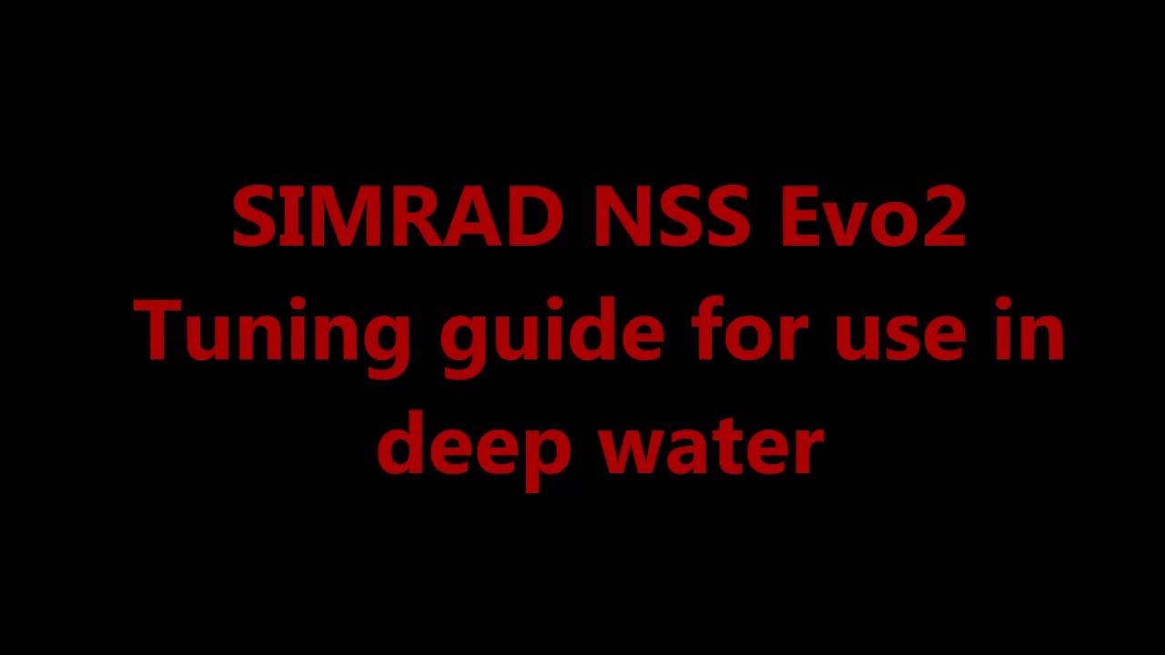 SIMRAD NSS Evo2 Deep Water Tuning Guide