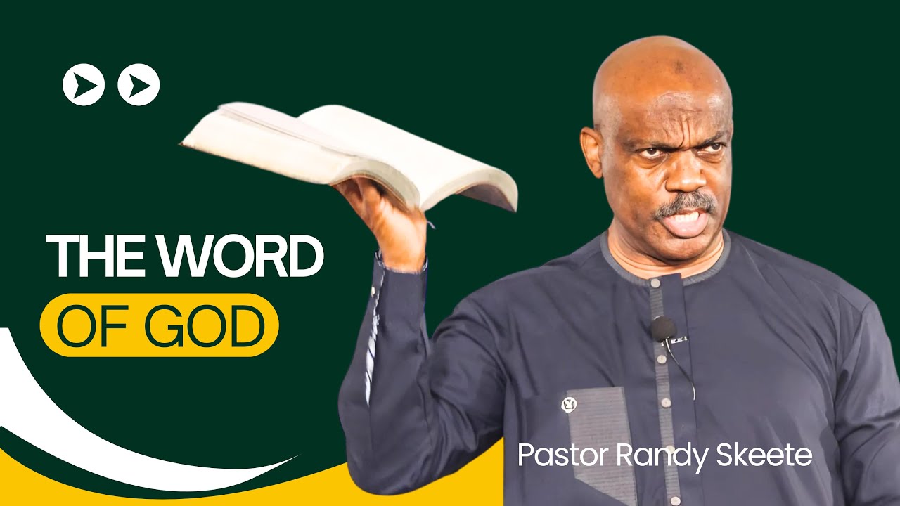 The Word of God | Pastor Randy Skeete
