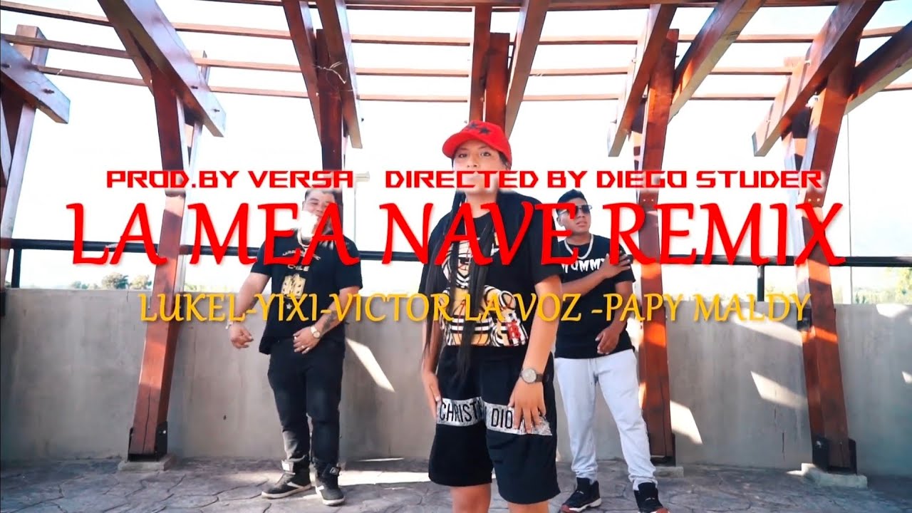 LA MEA NAVE RMX _Yixi X Lukel X Victor La Voz X Papy maldy X Prod By Versa