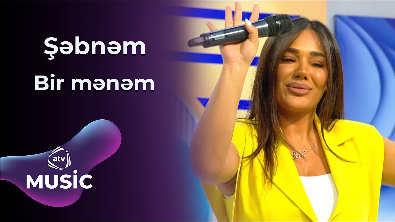 Şəbnəm Qəhrəmanova - Bir mənəm