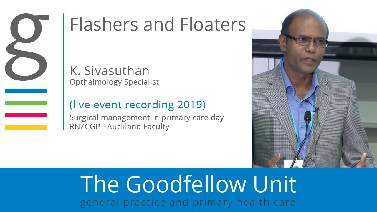 Flashers and Floaters - K. Sivasuthan - RNZCGP Surgical day 2019