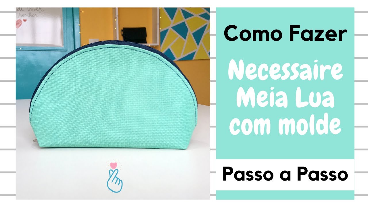 Como Fazer - Necessaire Meia Lua - Passo a Passo