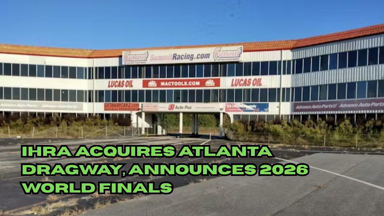 IHRA Acquires Atlanta Dragway, Announces 2026 World Finals