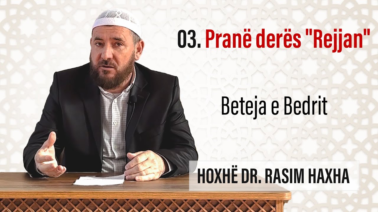 03.Beteja e Bedrit - Hoxhë Dr. Rasim Haxha