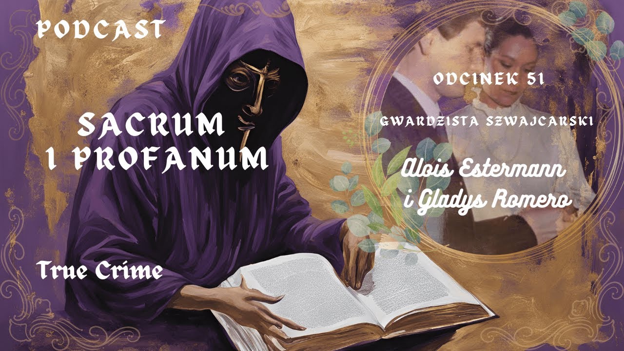 Odcinek 51. Alois i Gladys Estermann (podcast kryminalny)