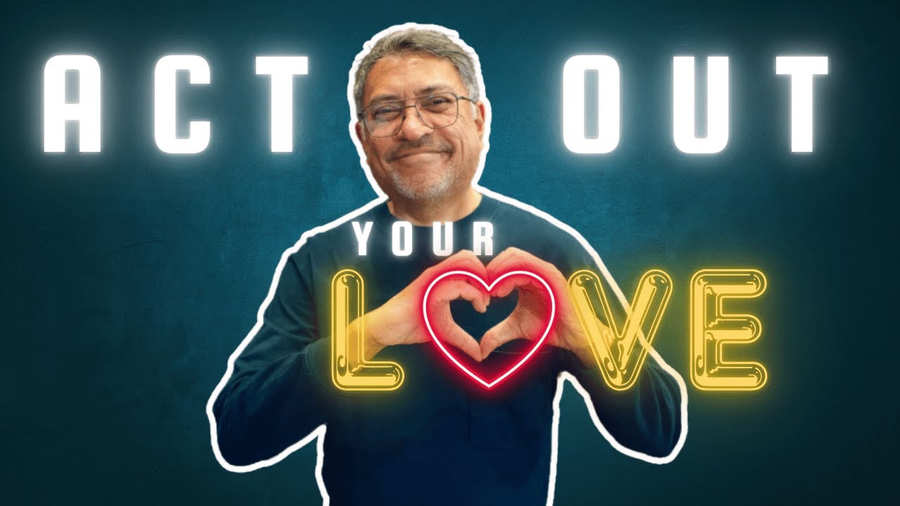 *VERY UPLIFTING* Act Out Your Love
