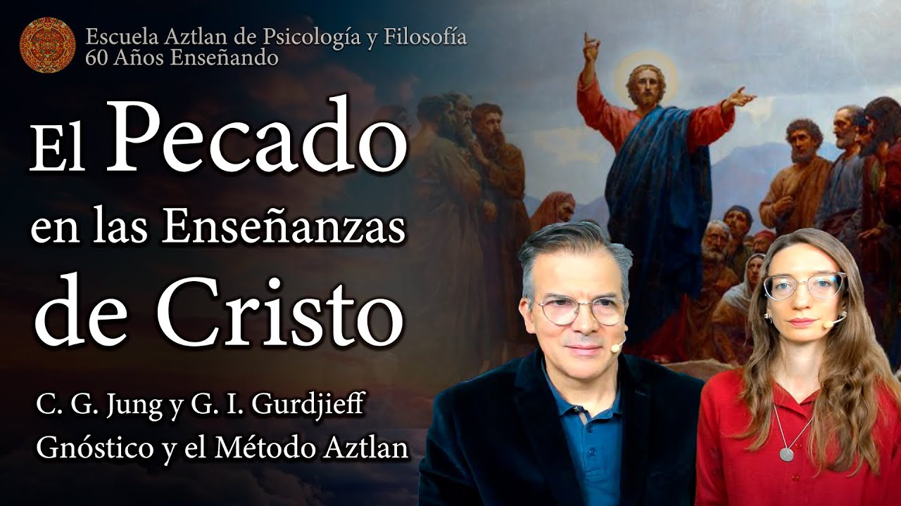El Pecado en las Enseñanzas de Cristo - C. G. Jung y G. I. Gurdjieff Gnóstico y el Método Aztlan